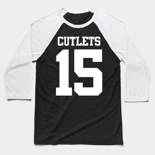 Cutlets in 15 Baseball T-Shirt